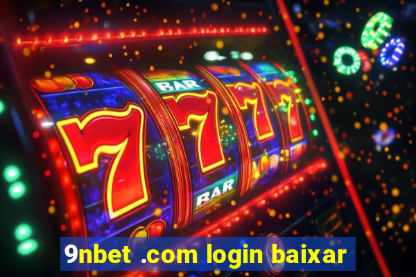 9nbet .com login baixar